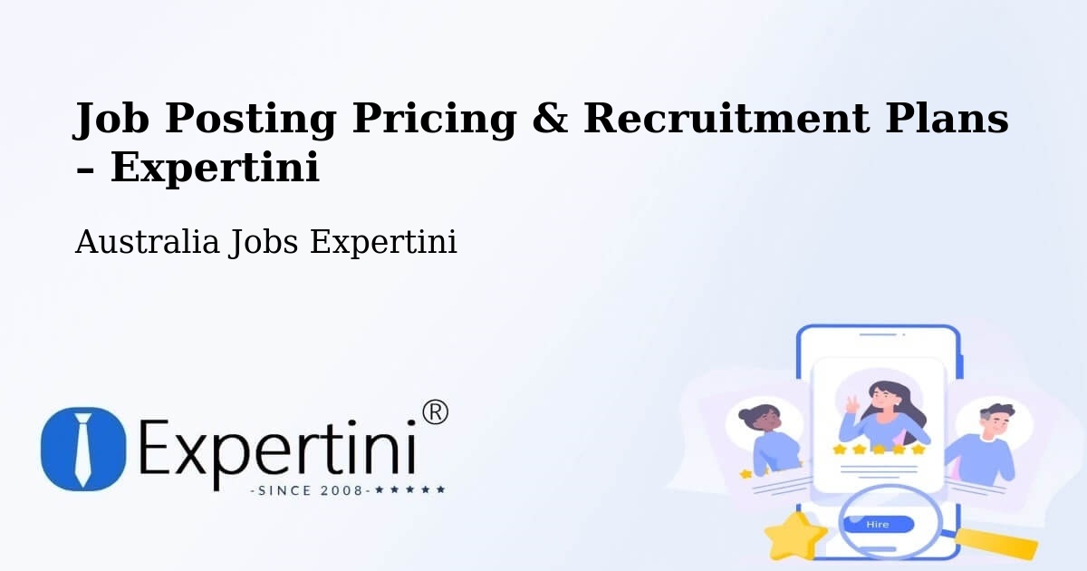 Job Posting Pricing & Recruitment Plans – Aldavilla - Aldavilla, Australia Jobs Expertini